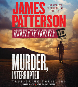 Murder, Interrupted by Jay Snyder, James Patterson