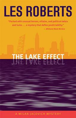 The Lake Effect: A Milan Jacovich Mystery by Les Roberts