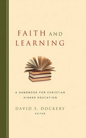 Faith and Learning by David S. Dockery