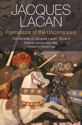 Formations of the Unconscious: The Seminar of Jacques Lacan, Book V by Jacques Lacan
