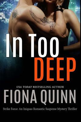 In Too Deep by Fiona Quinn
