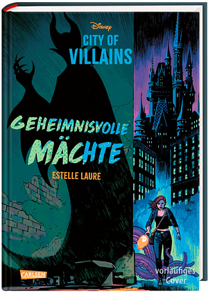Disney - City of Villains 1: Disney: City of Villains - Geheimnisvolle Mächte by Estelle Laure