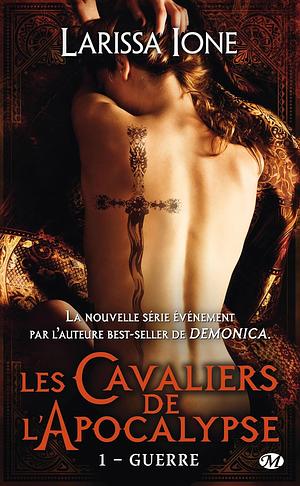 Les Cavaliers de l'Apocalypse : 1 - Guerre by Larissa Ione