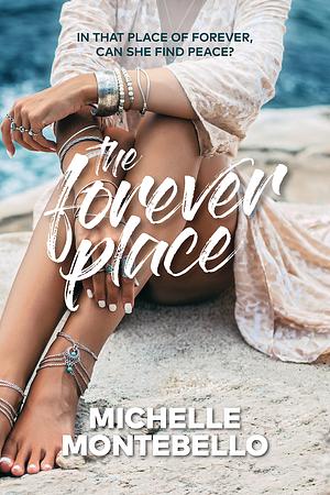 The Forever Place by Michelle Montebello