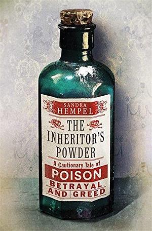 Inheritor's Powder by Sandra Hempel, Sandra Hempel