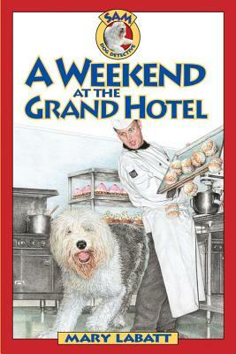 A Weekend at the Grand Hotel by Mary Labatt