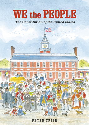 We the People: The Constitution of the United States by Peter Spier