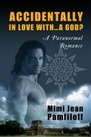Accidentally in Love with...a God? by Mimi Jean Pamfiloff