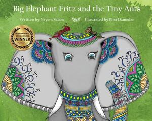 Big Elephant Fritz and the Tiny Ants by Nayera Salam
