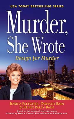 Murder, She Wrote: Design for Murder by Jessica Fletcher, Renee Paley-Bain, Donald Bain