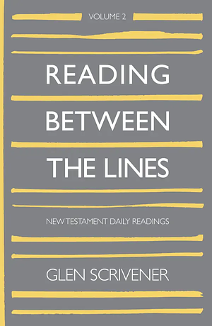 Reading Between The Lines: Volume 2 by Glen Scrivener