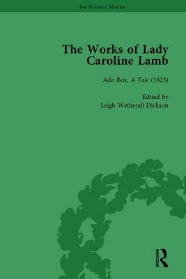 The Works of Lady Caroline Lamb Vol 3 by Leigh Wetherall Dickson, Paul Douglass