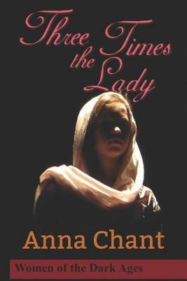 Three Times the Lady by Anna Chant