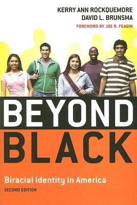 Beyond Black: Biracial Identity in America by David L. Brunsma, Kerry Ann Rockquemore
