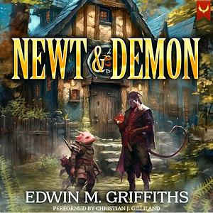 Newt and Demon: A Low-Stakes Cozy Fantasy LitRPG by E.M. Griffiths, E.M. Griffiths