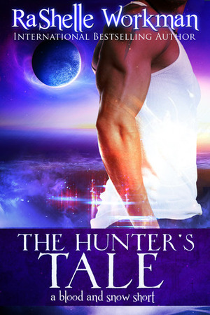 The Hunter's Tale by RaShelle Workman