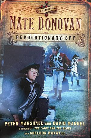 Nate Donovan: Revolutionary Spy by David Manuel, Sheldon Maxwell, Peter Marshall