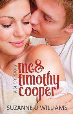 Me & Timothy Cooper by Suzanne D. Williams