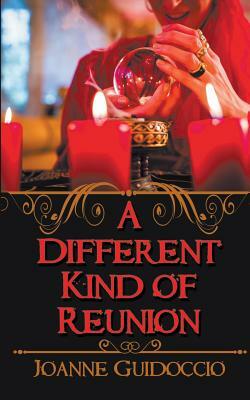 A Different Kind of Reunion by Joanne Guidoccio
