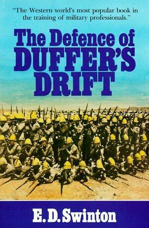 The Defense Of Duffer's Drift by Ernest Dunlop (E.D.) Swinton