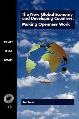 The New Global Economy and Developing Countries: Making Openness Work by Dani Rodrik