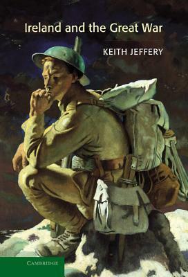 Ireland and the Great War by Keith Jeffery