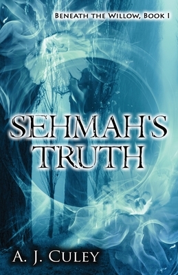 Sehmah's Truth by A. J. Culey