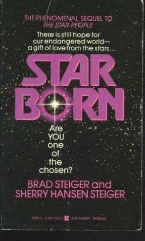 Starborn by Sherry Hansen Steiger, Brad Steiger