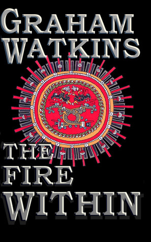 The Fire Within by Graham Watkins