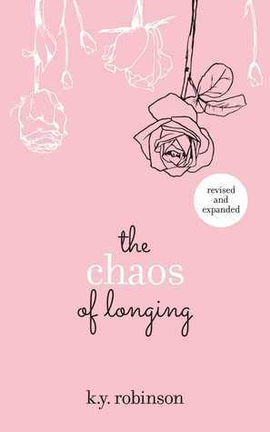 The Chaos of Longing by K.Y. Robinson