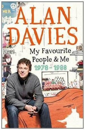 My Favourite People and Me, 1978-1988 by Alan Davies