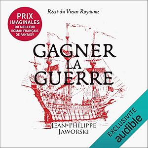 Gagner la guerre by Jean-Philippe Jaworski