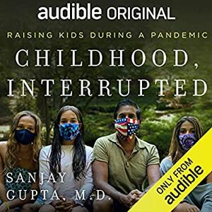 Childhood, Interrupted by Sanjay Gupta