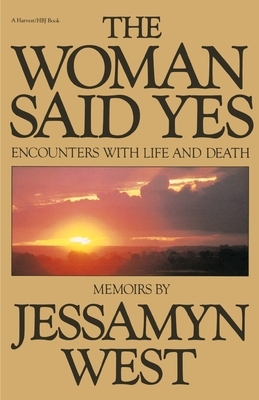 The Woman Said Yes: Encounters with Life and Death: Memoirs by Jessamyn West