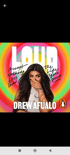 Loud: Accept nothing less than the life you deserve  by Drew Afualo