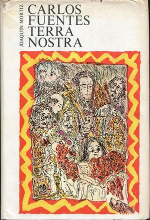 Terra Nostra by Carlos Fuentes