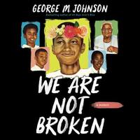 We Are Not Broken by George M. Johnson