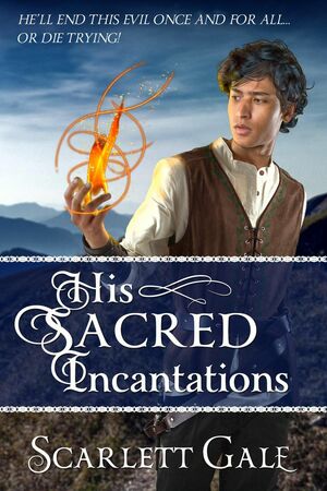 His Sacred Incantations by Scarlett Gale