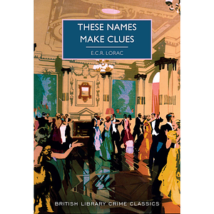 These Names Make Clues by E.C.R. Lorac