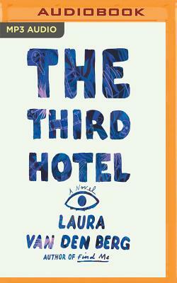 The Third Hotel by Laura van den Berg