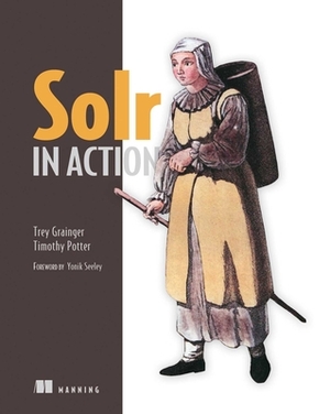 Solr in Action by Trey Grainger, Timothy Potter