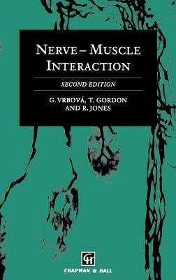 Nerve-Muscle Interaction by Gerta Vrbová, Rosie Jones, Tessa Gordon