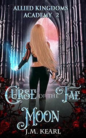 Curse of the Fae Moon by J.M. Kearl