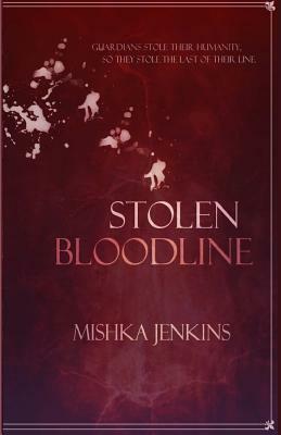 Stolen Bloodline by Mishka Jenkins