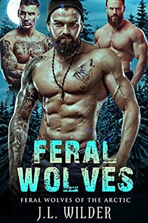 Feral Wolves by J.L. Wilder