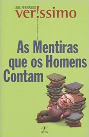 As Mentiras Que os Homens Contam by Luís Fernando Veríssimo