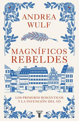 Magníficos Rebeldes by Andrea Wulf