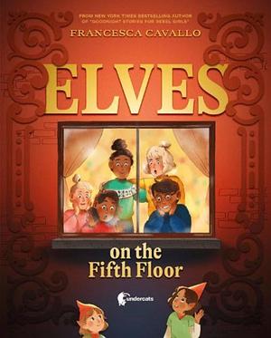 Elves on the Fifth Floor by Francesca Cavallo, Verena Wugeditsch