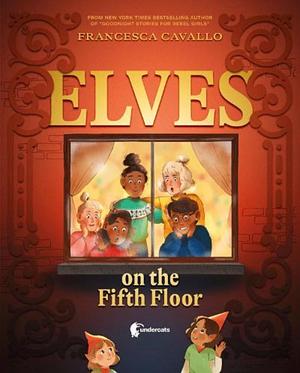 Elves on the Fifth Floor by Francesca Cavallo