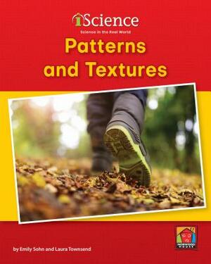 Patterns and Textures by Laura Townsend, Emily Sohn